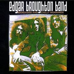 Edgar Broughton Band : Bandages and Chilly Mornings